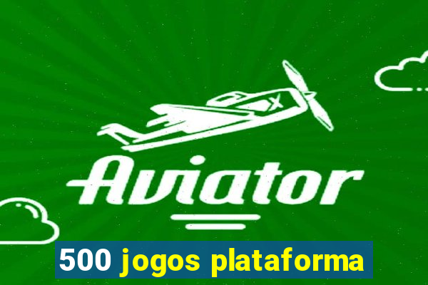 500 jogos plataforma